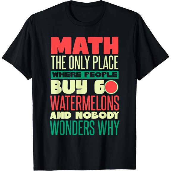 Exquisite and comfortable-Mathematics Mathematician Math Teacher Watermelon T-Shirt