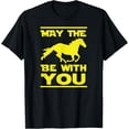 thumbnail image 1 of Exquisite and comfortable-May The Horse Be With U You, Funny Sci Fi Horse Riding Tee T-Shirt, 1 of 4