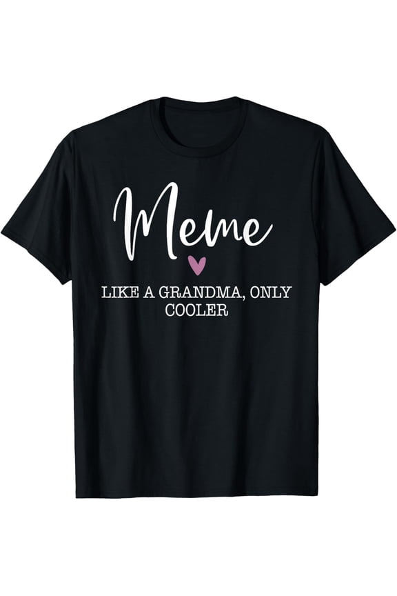 Exquisite and comfortable-Meme Like A Grandma Only Cooler Heart Mother's Day Meme T-Shirt