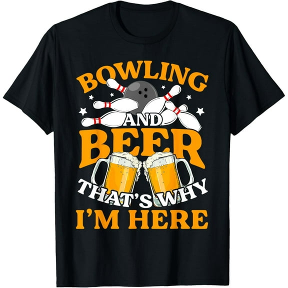Exquisite and comfortable-Mens Bowling & Beer That's Why I'm Here Funny Bowler T-Shirt