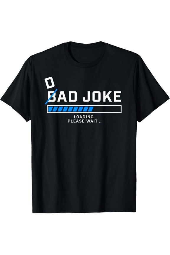 Exquisite and comfortable-Mens Dad Joke Loading Funny Bad Joke Daddy Father's Day T-Shirt