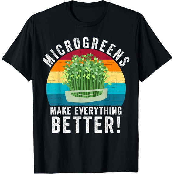 Exquisite and comfortable-Microgreens Make Everything Better Urban Farming Superfood T-Shirt