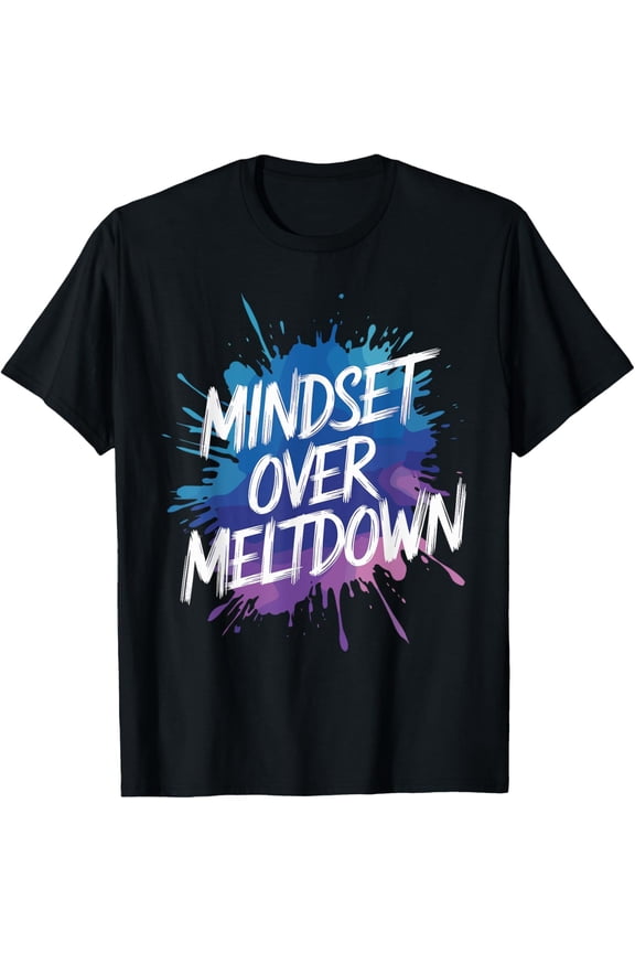 Exquisite and comfortable-Mindset Over Meltdown T Shirt for Positive Change T-Shirt