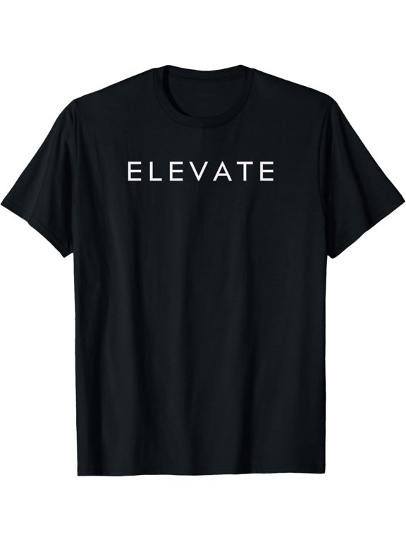 Exquisite and comfortable-Minimalistic Motivational Quote ELEVATE Inspiration T-Shirt