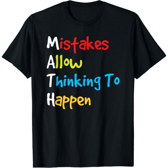 Exquisite and comfortable-Mistakes Allow Thinking To Happen Design, Funny Math Quotes T-Shirt