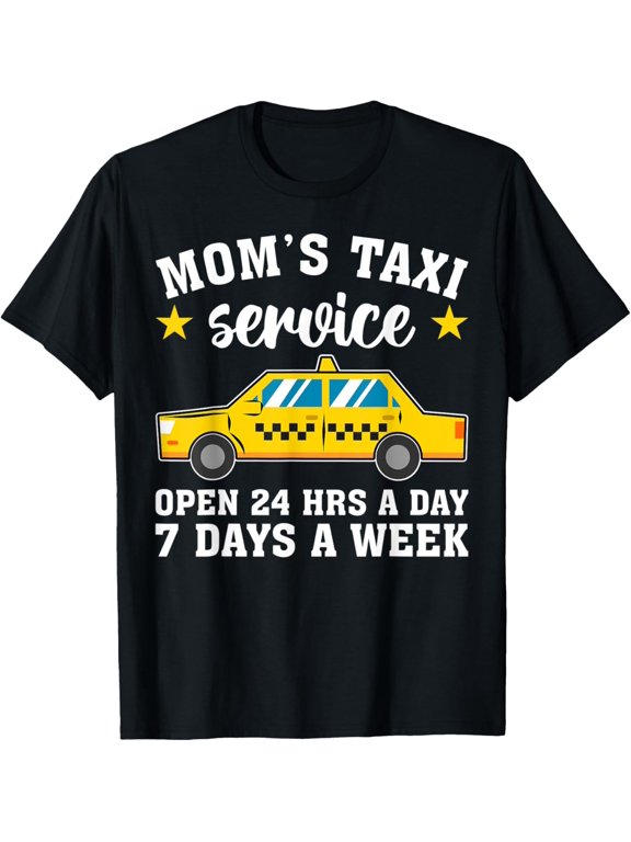 Exquisite and comfortable-Mom's Taxi Service Cab Driver Driving Lover Quotes Graphic T-Shirt