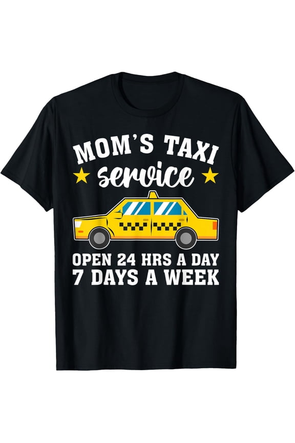 Exquisite and comfortable-Mom's Taxi Service Cab Driver Driving Lover Quotes Graphic T-Shirt