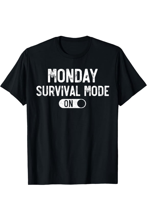 Exquisite and comfortable-Monday Survival Mode On. It's Monday Again, Funny Monday T-Shirt