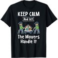 thumbnail image 1 of Exquisite and comfortable-Mover Gift - Keep Calm And Let The Movers Handle It - Mover T-Shirt, 1 of 4