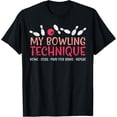 thumbnail image 1 of Exquisite and comfortable-My Bowling Technique Fun Humor Bowler Player Team Men Women T-Shirt, 1 of 4