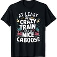 thumbnail image 1 of Exquisite and comfortable-My Crazy Train Has A Nice Caboose Funny T-Shirt, Small, 1 of 4