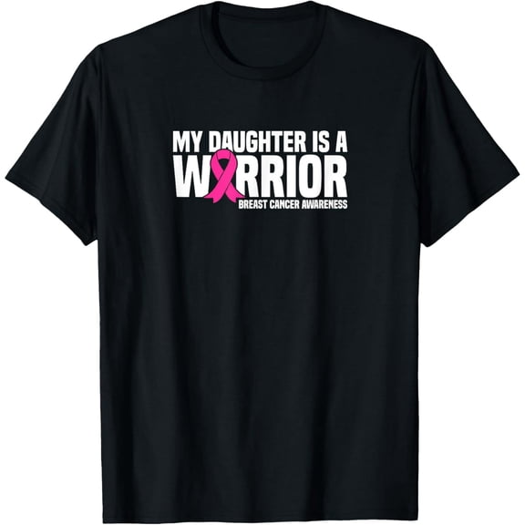 Exquisite and comfortable-My Daughter is a Warrior Pink Ribbon Breast Cancer Awareness T-Shirt
