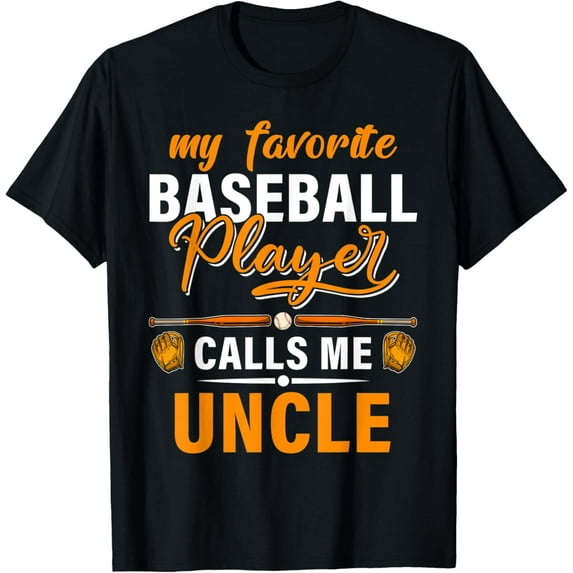 Exquisite and comfortable-My Favorite Baseball Player Calls Me Uncle Gameday Fathers T-Shirt