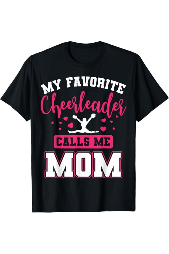 Exquisite and comfortable-My Favorite Cheerleader Calls Me Mom Cheerleading Team Squad T-Shirt