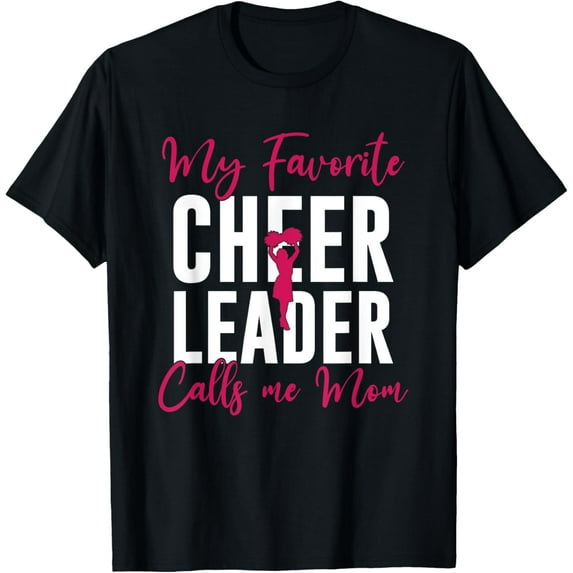 Exquisite and comfortable-My Favorite Cheerleader Calls Me Mom Funny Cheerleading T-Shirt
