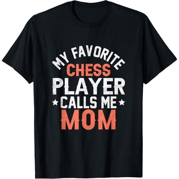 Exquisite and comfortable-My Favorite Chess Player Calls Me Mom Funny Chess T-Shirt