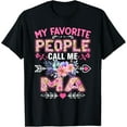 thumbnail image 1 of Exquisite and comfortable-My Favorite People Call Me Ma Shirt Funny Mother's Day T-Shirt, 1 of 4