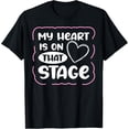 thumbnail image 1 of Exquisite and comfortable-My Heart Is On That Stage T-Shirt, 1 of 4