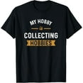 thumbnail image 1 of Exquisite and comfortable-My Hobby Is Collecting Hobbies Funny T-Shirt, 1 of 4