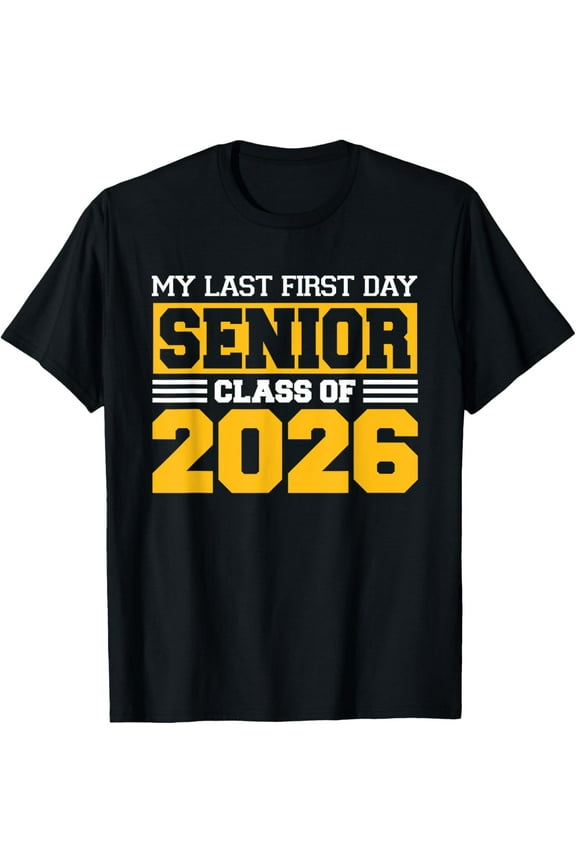 Exquisite and comfortable-My Last First Day Senior 2026 Back To School Class Of 2026 T-Shirt