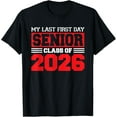 thumbnail image 1 of Exquisite and comfortable-My Last First Day Senior 2026 Back To School Class Of 2026 T-Shirt, 1 of 4