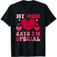 thumbnail image 1 of Exquisite and comfortable-My Mom Says I'm Special Funny Mothers Day Saying Heart Love T-Shirt, 1 of 4