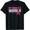 thumbnail image 1 of Exquisite and comfortable-My Mom is A Warrior Breast Cancer Awareness Family Support T-Shirt, 1 of 4