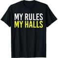 thumbnail image 1 of Exquisite and comfortable-My Rules My Halls Hall Monitor Hallway T-Shirt, 1 of 4