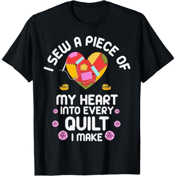 Exquisite and comfortable-My heart in every quilt i make T-Shirt