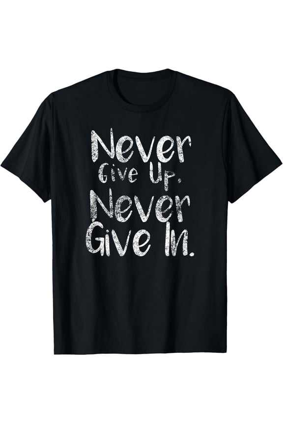 Exquisite and comfortable-Never Give Up T-Shirt Cancer Fight Patient Survivor Gift Tee T-Shirt