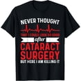 thumbnail image 1 of Exquisite and comfortable-Never Thought Look Good - Surgery Eye Cataract Surgery T-Shirt, 1 of 4