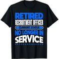 thumbnail image 1 of Exquisite and comfortable-No Longer In Service Retired Recruitment Officer T-Shirt, 1 of 4