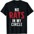 thumbnail image 1 of Exquisite and comfortable-No Rats in my Circle Statement Friendship T-Shirt, 1 of 4