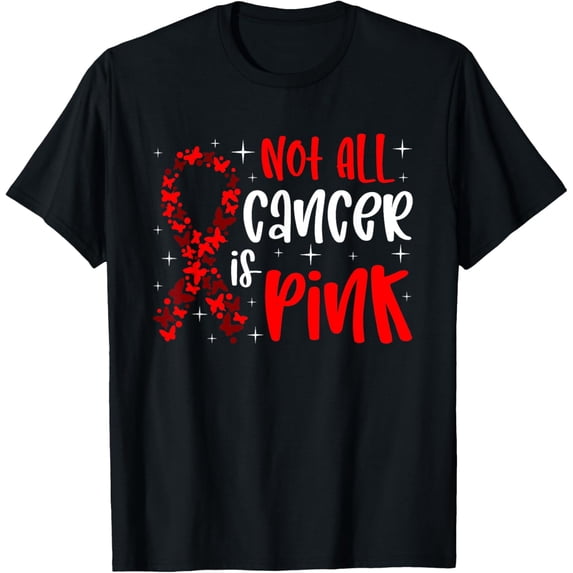 Exquisite and comfortable-Not all cancer is pink Blood Cancer Awareness T-Shirt