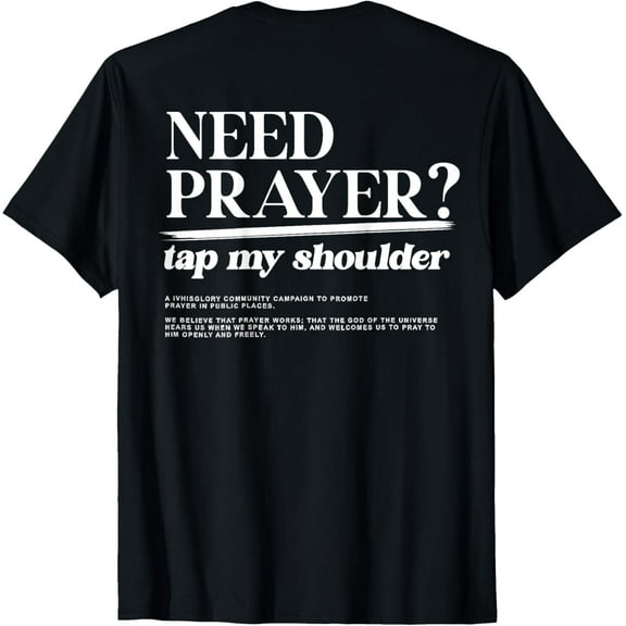 Exquisite and comfortable-ON BACK iv his glory Men Women Need Prayer Tap My Shoulder T-Shirt