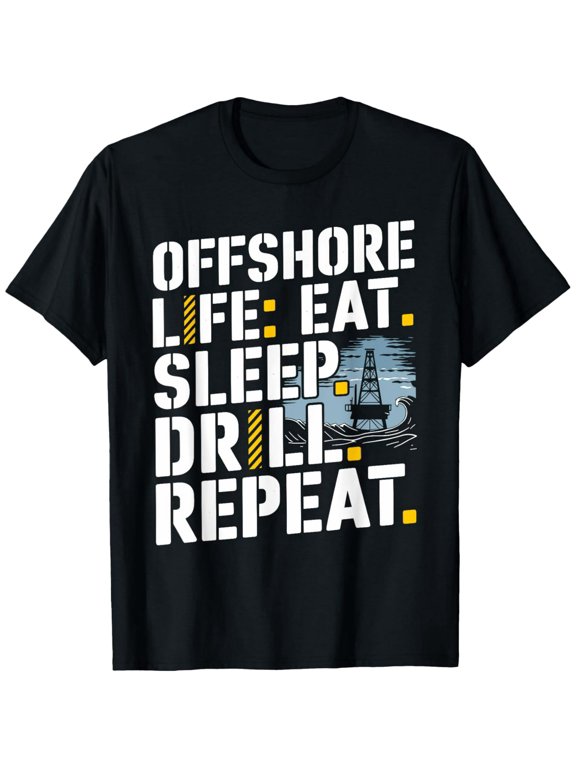 Exquisite and comfortable-Offshore Oil Rig Worker Roughneck Life Deep-Sea Drilling T-Shirt