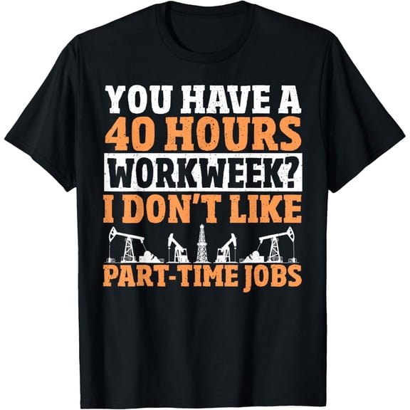 Exquisite and comfortable-Oil Field Worker Rig Drilling Oilfield Trash Funny Oilfield T-Shirt
