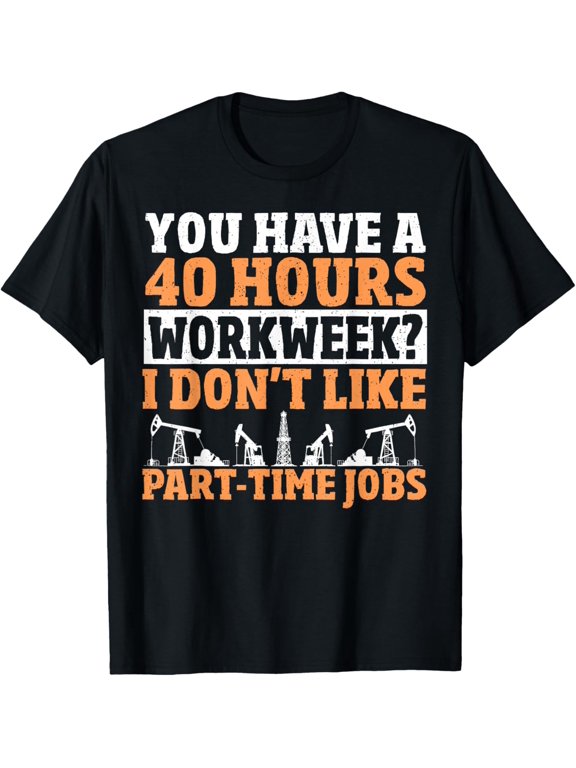 Exquisite and comfortable-Oil Field Worker Rig Drilling Oilfield Trash Funny Oilfield T-Shirt