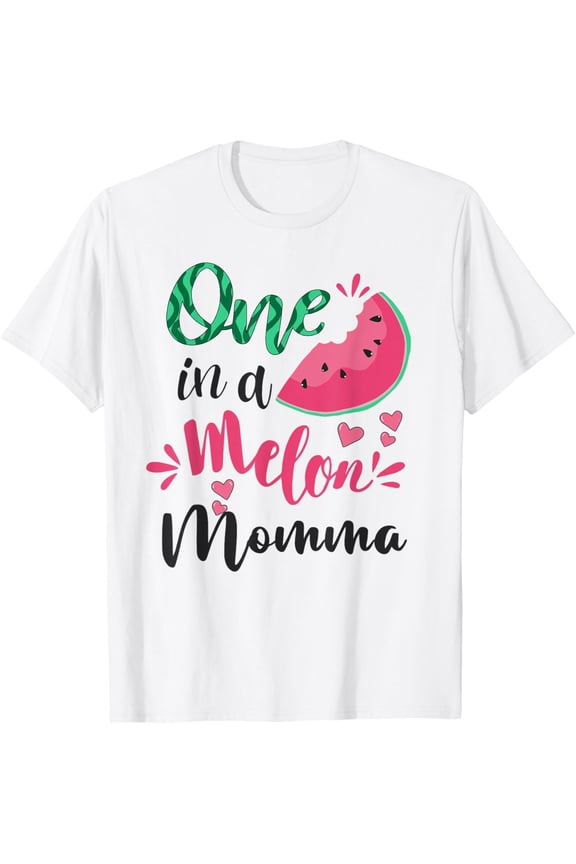 Exquisite and comfortable-One In A Melon Momma Funny Mommy Watermelon Themed T-Shirt