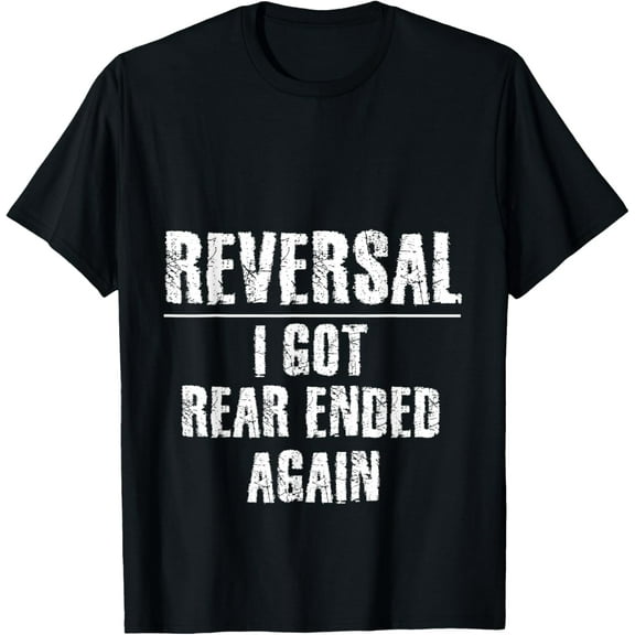 Exquisite and comfortable-Ostomy Reversal I Got Rear Ended Again Funny Stoma Surgery T-Shirt