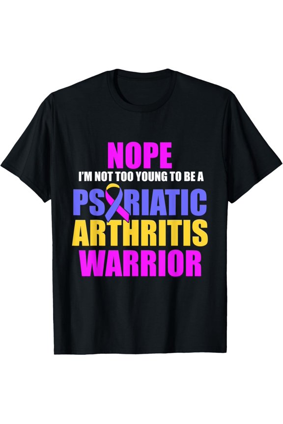 Exquisite and comfortable-PSA Psoriatic Arthritis Too Young Warrior Awareness T-Shirt