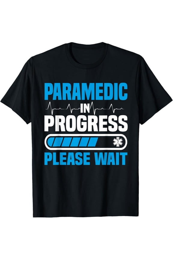 Exquisite and comfortable-Paramedic In Progress Ambulance Attendant EMT Student T-Shirt