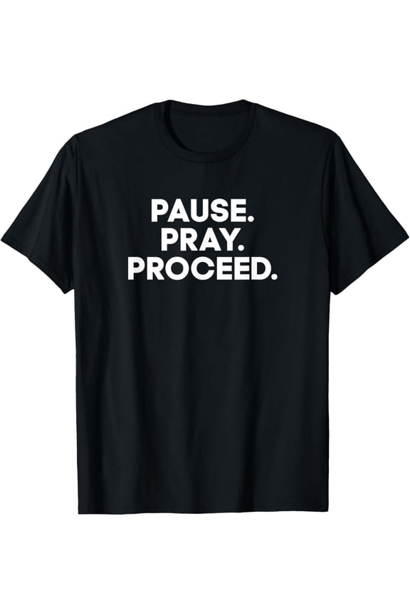 Exquisite and comfortable-Pause Pray Proceed AA Slogan T-Shirt