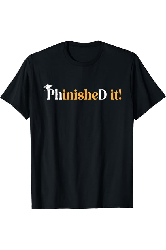 Exquisite and comfortable-Ph.D. Graduation PhD Graduate Doctorate Degree T-Shirt