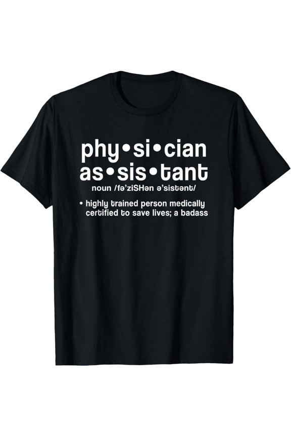 Exquisite and comfortable-Physician Assistant Definition PA Week T-Shirt