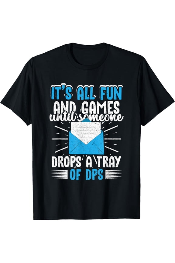 Exquisite and comfortable-Postal Worker Postman Until Someone Drops A Tray Of DPS T-Shirt