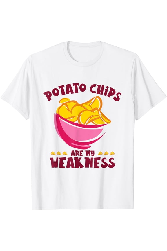 Exquisite and comfortable-Potato Chips Are My Weakness Snacks Addict Potato Chips T-Shirt