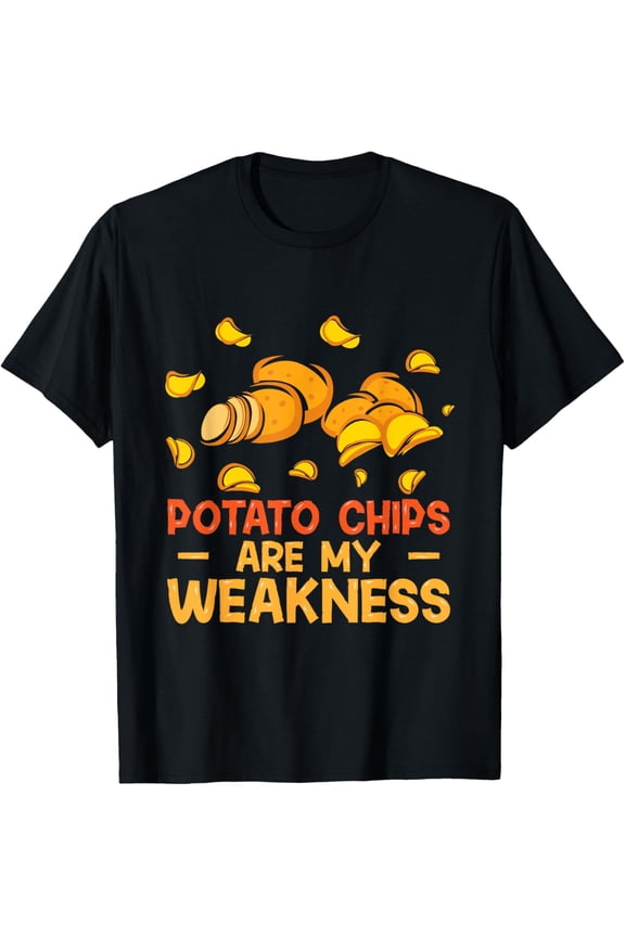Exquisite and comfortable-Potato Chips Are My Weakness Snacks Addict Potato Chips T-Shirt