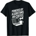 thumbnail image 1 of Exquisite and comfortable-Powered by Algorithms and Coffee Engineering Funny Robotics T-Shirt, 1 of 4