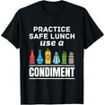 thumbnail image 1 of Exquisite and comfortable-Practice Safe Lunch Use a Condiment Funny Lunch Lady T-Shirt, 1 of 4